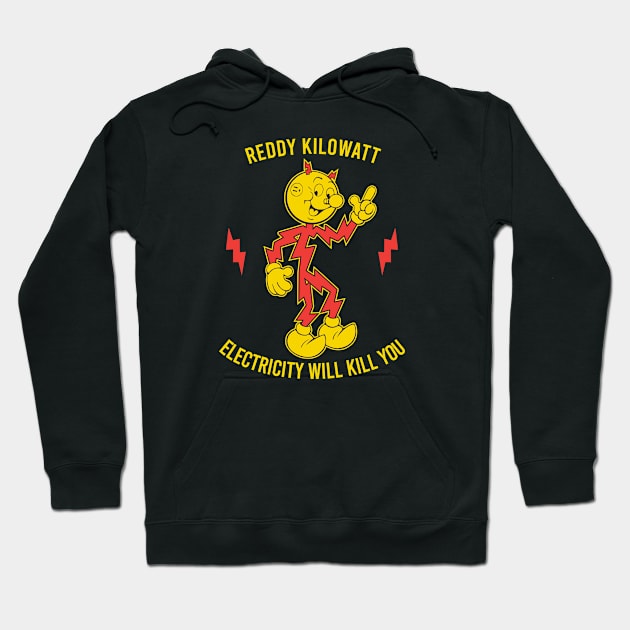 Remember Kids Electricity Will Kill You - Reddy Kilowatt Hoodie by GagaPDS